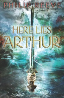 Here Lies Arthur - Philip Reeve