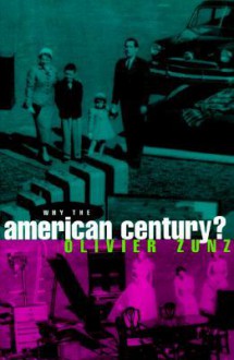 Why the American Century? - Olivier Zunz