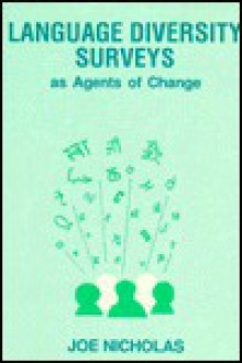 Language Diversity Surveys As Agents of Change (Multilingual Matters) - Joe Nicholas