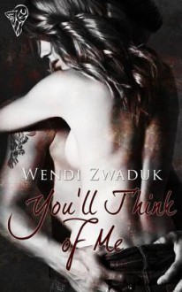 You'll Think of Me - Wendi Zwaduk