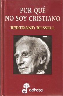 Por qué no soy cristiano - Bertrand Russell