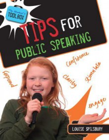 Tips for Public Speaking - Louise Spilsbury