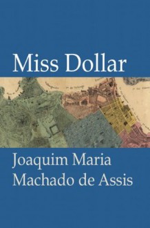 Miss Dollar - Machado de Assis, Juan LePuen