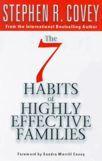 Seven Habits Of Highly Effective Families - Stephen R. Covey