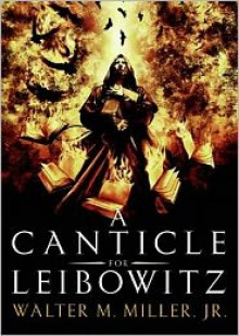 A Canticle for Leibowitz - Walter M. Miller Jr.