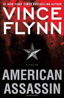 American Assassin: A Thriller - Vince Flynn