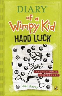 Diary of a Wimpy Kid: Hard Luck - Jeff Kinney