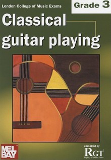 Classical Guitar Playing: Grade 3 - Tony Skinner, Raymond Burley, Amanda Cook