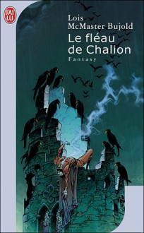 Le fléau de Chalion - Lois McMaster Bujold