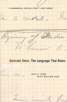 Gertrude Stein: The Language That Rises: 1923-1934 - Ulla E. Dydo, William Rice