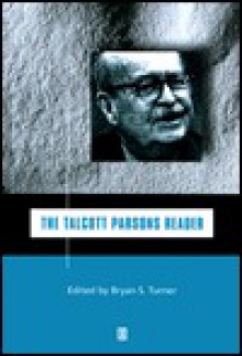 The Talcott Parsons Reader - Talcott Parsons, Bryan S. Turner