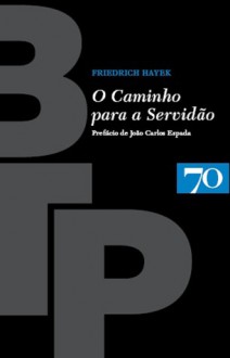 O Caminho para a Servidão - Friedrich A. von Hayek