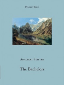 The Bachelors - Adalbert Stifter, David Bryer