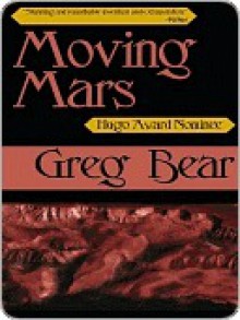 Moving Mars - Greg Bear