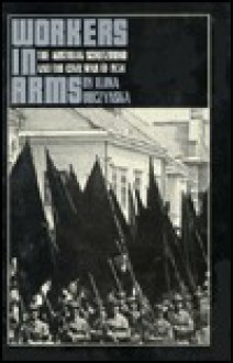 Workers In Arms: The Austrian Schutzbund And The Civil War Of 1934 - Ilona Duczynska