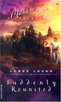 Suddenly Reunited - Loree Lough