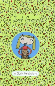 Just Grace (The Just Grace Series) - Charise Mericle Harper