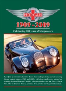 Morgan 1909-2009: Celebrating 100 years of Morgan cars - R.M. Clarke