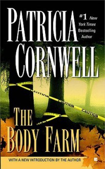 The Body Farm (Kay Scarpetta) - Patricia Cornwell