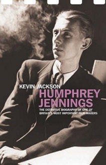 Humphrey Jennings - Kevin Jackson, Humphrey Jennings