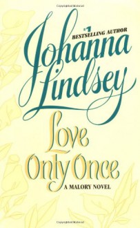 Love Only Once: A Malory Novel - Johanna Lindsey