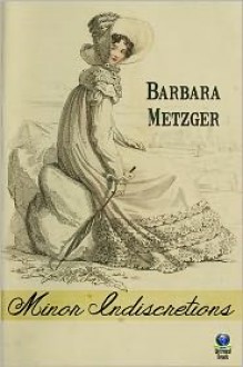 Minor Indiscretions - Barbara Metzger