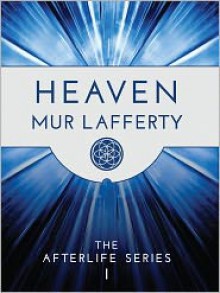 Heaven - Mur Lafferty