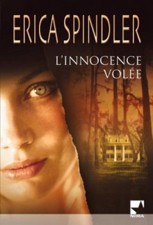 L'innocence volée (Mira) (French Edition) - Erica Spindler, Louise Achard-Maddaleno