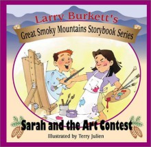 Sarah and the Art Contest - Larry Burkett, K. Christie Bowler