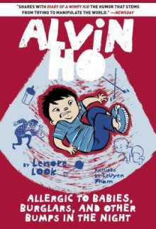 Alvin Ho: Allergic to Babies, Burglars, and Other Bumps in the Night - Lenore Look, LeUyen Pham