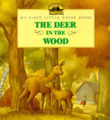 The Deer In The Wood: Adapted From The Little House Books By Laura Ingalls Wilder - Laura Ingalls Wilder, Renée Graef