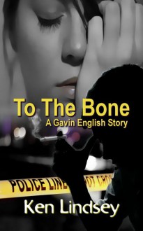 To The Bone - Ken Lindsey