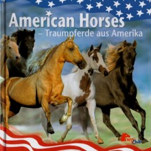 American Horses: Traumpferde aus Amerika - PonyClub, Anne Görblich-Baier