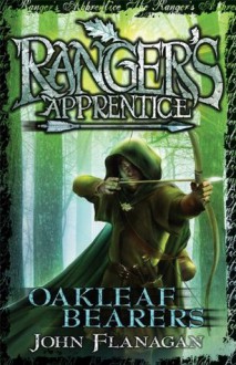 Ranger's Apprentice 4: Oakleaf Bearers - John Flanagan