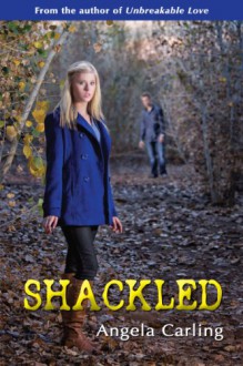 Shackled - Angela Carling