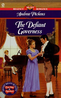 The Defiant Governess (Signet Regency Romance) - Andrea Pickens