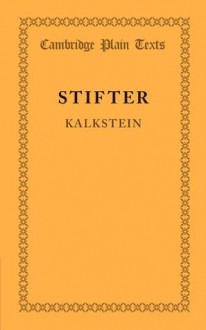 Kalkstein: Together with the Preface to Bunte Steine - Adalbert Stifter