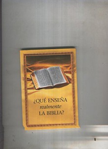 Que enseña realmente la biblia - Varios