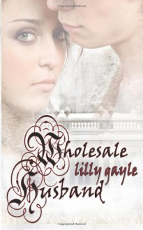 Wholesale Husband - Lilly Gayle