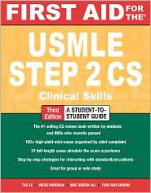 First Aid for the USMLE Step 2 CS - Tao T. Le, Vikas Bhushan, Mae Sheikh-Ali, Fadi Abu Shahin