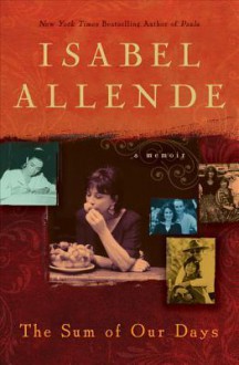 The Sum of Our Days - Isabel Allende