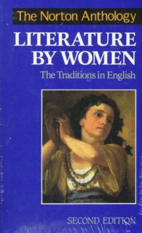 The Norton Anthology of Literature by Women: The Traditions in English - Susan Gubar;Sandra M. Gilbert