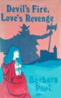 Devil's Fire, Love's Revenge - Barbara Paul