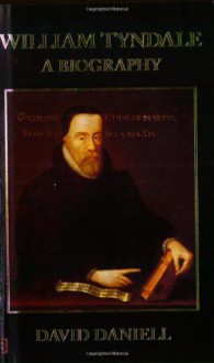 William Tyndale: A Biography - David Daniell