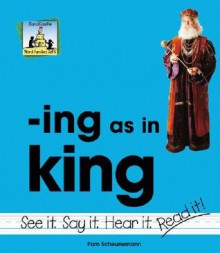 Ing as in King - Pam Scheunemann