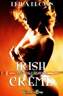 Last Call Europe: Irish Creme - Leila Brown