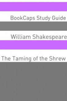 The Taming of the Shrew In Plain and Simple English (A Modern Translation and the Original Version) (Classics Retold) - BookCaps, William Shakespeare