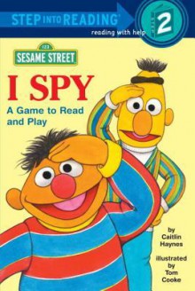 I Spy (Sesame Street): A Game to Read and Play - Caitlin Haynes