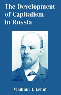 The Development Of Capitalism In Russia - Vladimir Lenin