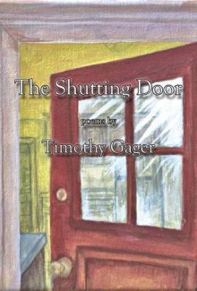 The Shutting Door - Timothy Gager